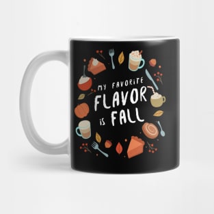 My Favorite Flavor Is Fall - Autumn Design to Show Off Your Favorite Season Mug